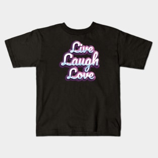 Live,laugh, love Kids T-Shirt